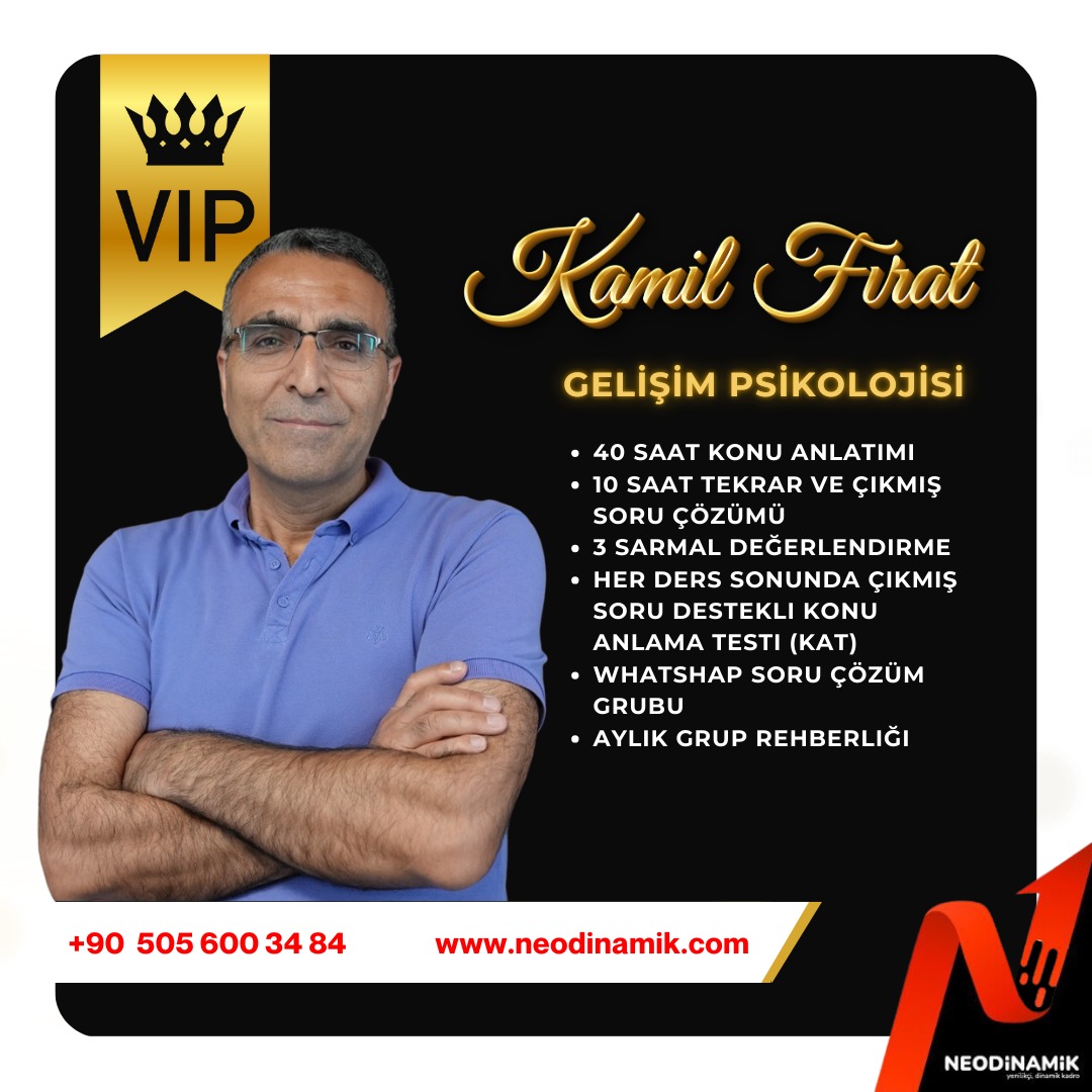 2025 KAMİL FIRAT  İLE VİP GELİŞİM PSİKOLOJİSİ 